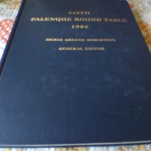 Sixth Palenque Round Table, 1986 Mayan History Native American History